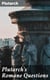 Plutarch's Romane Questions - With dissertations on Italian cults, myths, taboos, man-worship, aryan marriage, sympathetic magic and the eating of beans