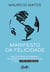 Manifesto da felicidade - Saia do piloto automático, recupere o controle da sua vida e seja livre de verdade