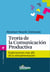Teoría de la comunicación productiva - Exploraciones más allá de la retroalimentación