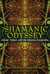The Shamanic Odyssey - Homer, Tolkien, and the Visionary Experience