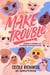 Make Trouble Young Readers Edition - Standing Up, Speaking Out, and Finding the Courage to Lead