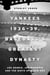 Yankees 1936–39, Baseball's Greatest Dynasty - Lou Gehrig, Joe DiMaggio and the Birth of a New Era