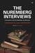 The Nuremberg Interviews - Conversations with the Defendants and Witnesses