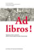 Ad libros ! - Mélanges d’études médiévales offerts à Denise Angers et Joseph-Claude Poulin