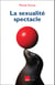 La sexualité spectacle