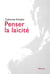 Penser la laïcité