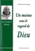 Un moine sous le regard de dieu  dom godefroid belorgey