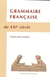 Grammaire française du XXIe siècle : à partir de la sixième