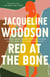 Red at the Bone - A Novel