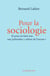 Pour la sociologie - Et pour en finir avec une prétendue "culture de l'excuse"
