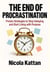 The End of Procrastination: Proven Strategies to Stop Delaying and Start Living with Purpose