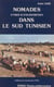 Nomades d'hier et d'aujourd'hui dans le sud tunisien