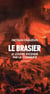 Le Brasier - Le Louvre incendié par la Commune