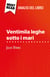 Ventimila leghe sotto i mari di Jules Verne (Analisi del libro) - Analisi completa e sintesi dettagliata del lavoro