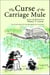 The Curse of the Carriage Mule