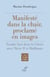 MANIFESTE DANS LA CHAIR, PROCLAME EN IMAGES - FONDER L'ART DANS LE CHRIST AVEC NICEE II ET BALTHASAR