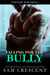 Falling for the Bully - Falling in Love, #3