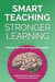 Smart Teaching Stronger Learning