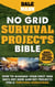 2 No Grid Survival Projects Bible: How to Manage Your First 1000 Days Off-Grid and DIY Projects for a Thriving Homestead