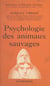 Psychologie des animaux sauvages - Instinct, intelligence