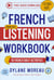 French Listening Workbook - 50 French Listening Activities for Daily Practice - French Workbooks