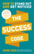 The Success Code - How to Stand Out and Get Noticed