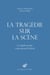 La Tragédie sur la scène - La tragédie grecque comme spectacle théâtral