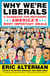 Why We're Liberals - A Handbook for Restoring America's Most Important Ideals