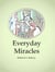 Everyday Miracles