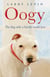 Oogy - The Dog Only a Family Could Love