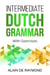Intermediate Dutch Grammar: With Exercises