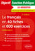 Le français en 40 fiches et 600 exercices