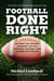 Football Done Right - Setting the Record Straight on the Coaches, Players, and History of the NFL