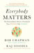 Everybody Matters - The Extraordinary Power of Caring for Your People Like Family