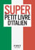 Le Super Petit Livre d'italien