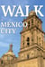Walk in Mexico City - Walk. Travel Magazine, #6