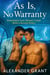 As Is, No Warranty - First Time Guys