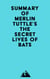 Summary of Merlin Tuttle's The Secret Lives of Bats
