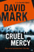 Cruel Mercy - The 6th DS McAvoy Novel from the Richard & Judy bestselling author