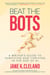 Beat the Bots - A Writer's Guide to Surviving and Thriving in the Age of AI