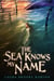 The Sea Knows My Name