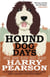 Hound Dog Days - One Dog and his Man: a Story of North Country Life and Canine Contentment