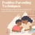 Positive Parenting Techniques: Proven Strategies to Raise Confident, Resilient, and Happy Kids Without Yelling or Punishment