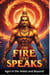 The Fire That Speaks : Agni in the Vedas and Beyond