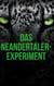 Das Neandertaler-Experiment - Eine Wiedergeburt