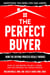 The Perfect Buyer - What to Ask Before You Buy a Home - and the Answers You Should Receive