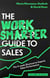 The Work Smarter Guide to Sales - The 5-week Shortcut to Superb Sales Performance