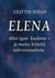 Elena - Alter egon kuolema - ja muita kirjeitä tulevaisuudesta