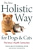 The New Holistic Way for Dogs and Cats - The Stress-Health Connection