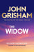 The Widow - the unforgettable new courtroom drama from the master of the legal thriller!